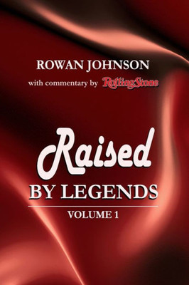 Raised By Legends: Volume 1