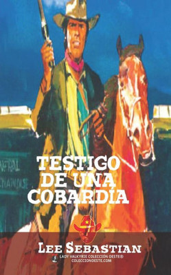 Testigo De Una Cobardía (Colección Oeste) (Spanish Edition)