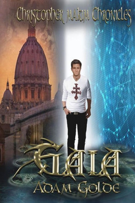 The Christopher Makim Chronicles: Gaia