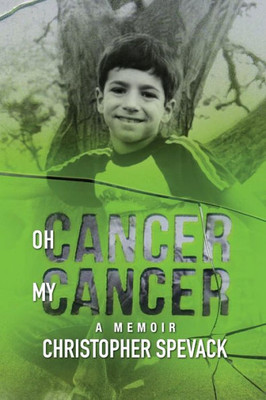 Oh Cancer, My Cancer: A Memoir