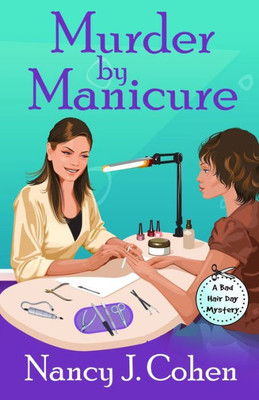 Murder By Manicure (Bad Hair Day Mysteries)