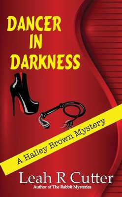 Dancer In Darkness (A Halley Brown Mystery)