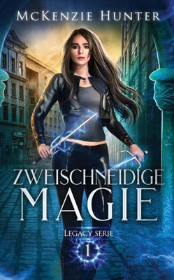 Zweischneidige Magie: Legacy Serie (German Edition)