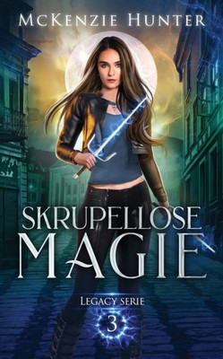 Skrupellose Magie (Legacy) (German Edition)
