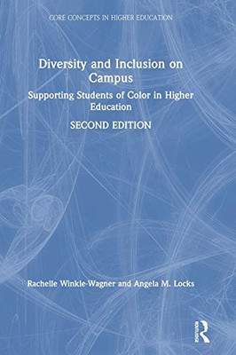 Diversity and Inclusion on Campus: Supporting Students of Color in Higher Education (Core Concepts in Higher Education)
