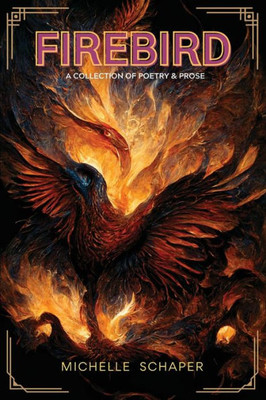 Firebird: A Collection Of Poetry And Prose