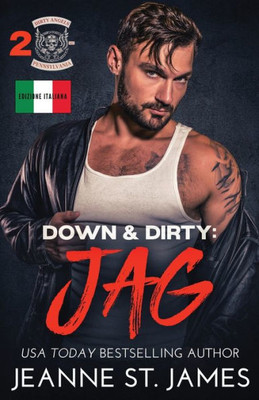 Down & Dirty: Jag: Edizione Italiana (Dirty Angels Mc® (Edizione Italiana)) (Italian Edition)