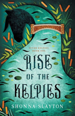 Rise Of The Kelpies (River Kelpie Series)