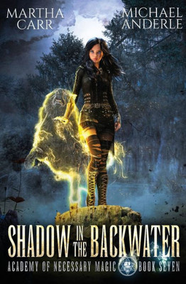Shadow In The Backwater (Academy Of Necessary Magic)