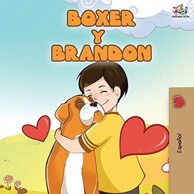 Boxer y Brandon: Boxer and Brandon - Spanish Edition (Spanish Bedtime Collection)