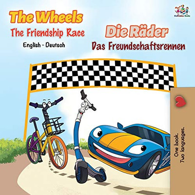 The Wheels -The Friendship Race: English German Bilingual Book (English German Bilingual Collection) (German Edition)
