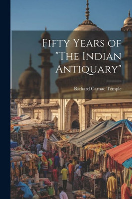 Fifty Years Of "The Indian Antiquary"
