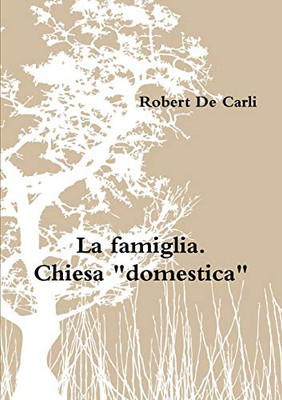 La famiglia. Chiesa "domestica" (Italian Edition)