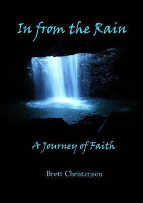 In From The Rain: A Journey Of Faith