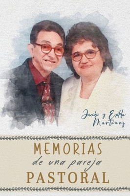 Memorias De Una Pareja Pastoral (Spanish Edition)