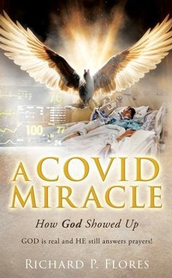 A Covid Miracle: How God Showed Up