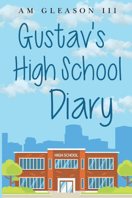 Gustav's High School Diary