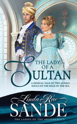 The Lady Of A Sultan (The Ladies Of The Aristocracy)