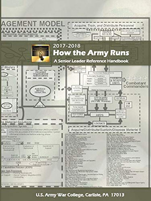 How the Army Runs: A Senior Leader Reference Handbook, 2017-2018 (31st Edition)