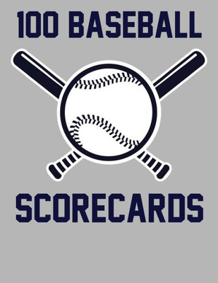 100 Baseball Scorecards: 100 Scorecards For Baseball And Softball