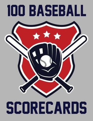 100 Baseball Scorecards: 100 Scorecards For Baseball Games
