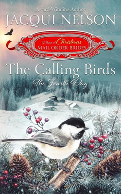 The Calling Birds: The Fourth Day (The 12 Days Of Christmas Mail-Order Brides)