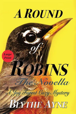 A Round Of Robins: A Joy Forest Cozy Mystery (Joy Forest Cozy Mysteries)