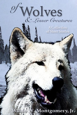 Of Wolves And Lesser Creatures