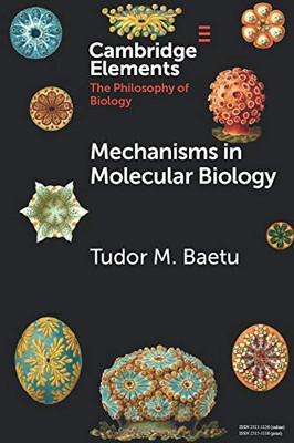 Mechanisms in Molecular Biology (Elements in the Philosophy of Biology)