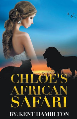 Chloe's African Safari (Clean Romance Novels)