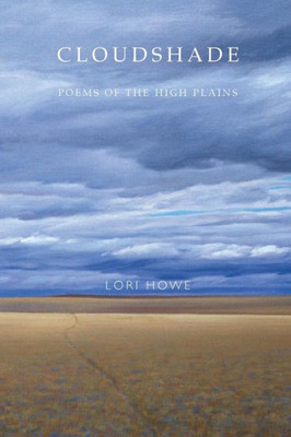 Cloudshade: Poems Of The High Plains