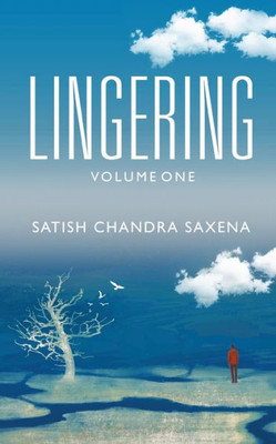 Lingering - Volume One Satish Chandra Saxena Paperback English