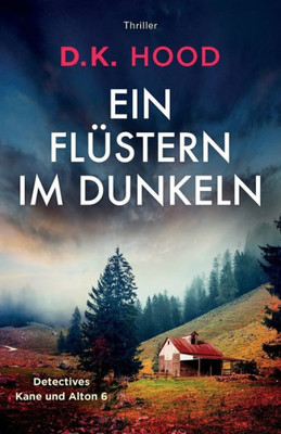 Ein Flüstern Im Dunkeln: Thriller (Detectives Kane Und Alton) (German Edition)