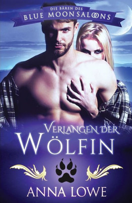 Verlangen Der Wölfin (Die Bären Des Blue Moon Saloons) (German Edition)