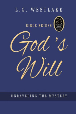 Bible Briefs-God's Will: Unraveling The Mystery