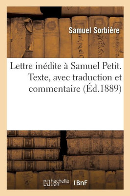Lettre Inédite À Samuel Petit. Texte, Avec Traduction Et Commentaire (French Edition)