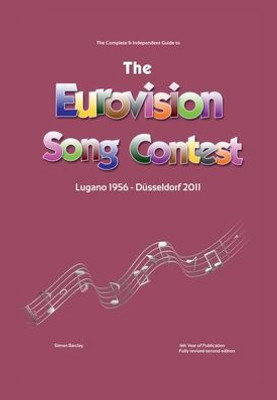 The Complete & Independent Guide To The Eurovision Song Contest 2011