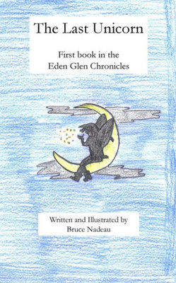The Last Unicorn (Eden Glen Chronicles)