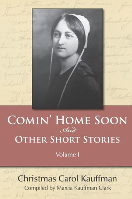 Comin' Home Soon: And Other Short Stories (Carol Kauffman Short Stories Series)