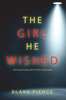 The Girl He Wished (A Paige King Fbi Suspense ThrillerBook 4)