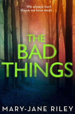 The Bad Things: A Gripping Crime Thriller Full Of Twists And Turns (Alex Devlin) (Book 1)