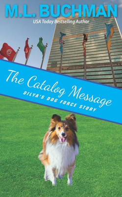 The Catalog Message: A Dog-Sniffing Suspense Story (Dilya's Dog Force Stories)