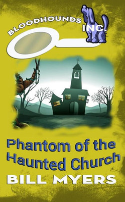 Phantom Of The Haunted Church (Bloodhounds, Inc.)