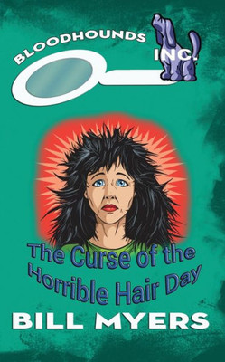 The Curse Of The Horrible Hair Day (Bloodhounds, Inc.)