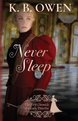 Never Sleep: The Chronicle Of A Lady Detective (Chronicles Of A Lady Detective)