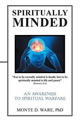 Spiritually Minded: An Awareness to Spiritual Warfare