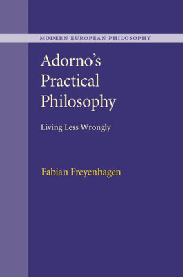 Adorno's Practical Philosophy (Modern European Philosophy)