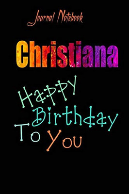 Christiana: Happy Birthday To you Sheet 9x6 Inches 120 Pages with bleed - A Great Happy birthday Gift