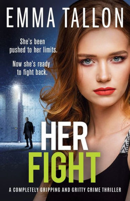 Her Fight: A Completely Gripping And Gritty Crime Thriller (The Drew Family Series)