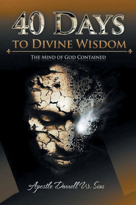 40 Days To Divine Wisdom: The Mind Of God Contained